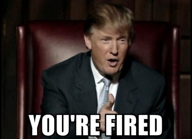 You're Fired - Trump Meme